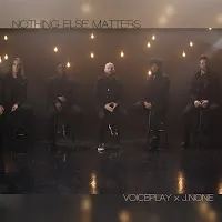 Voiceplay — Nothing Else Matters (Feat. J.none) — обложка
